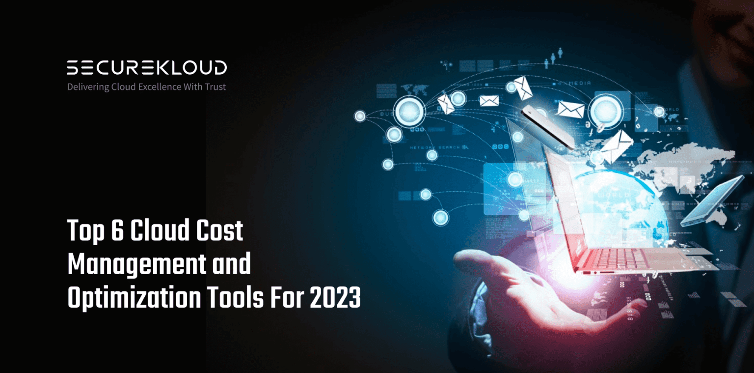 Top 6 Cloud Cost Management and Optimization Tools For 2023 | SecureKloud